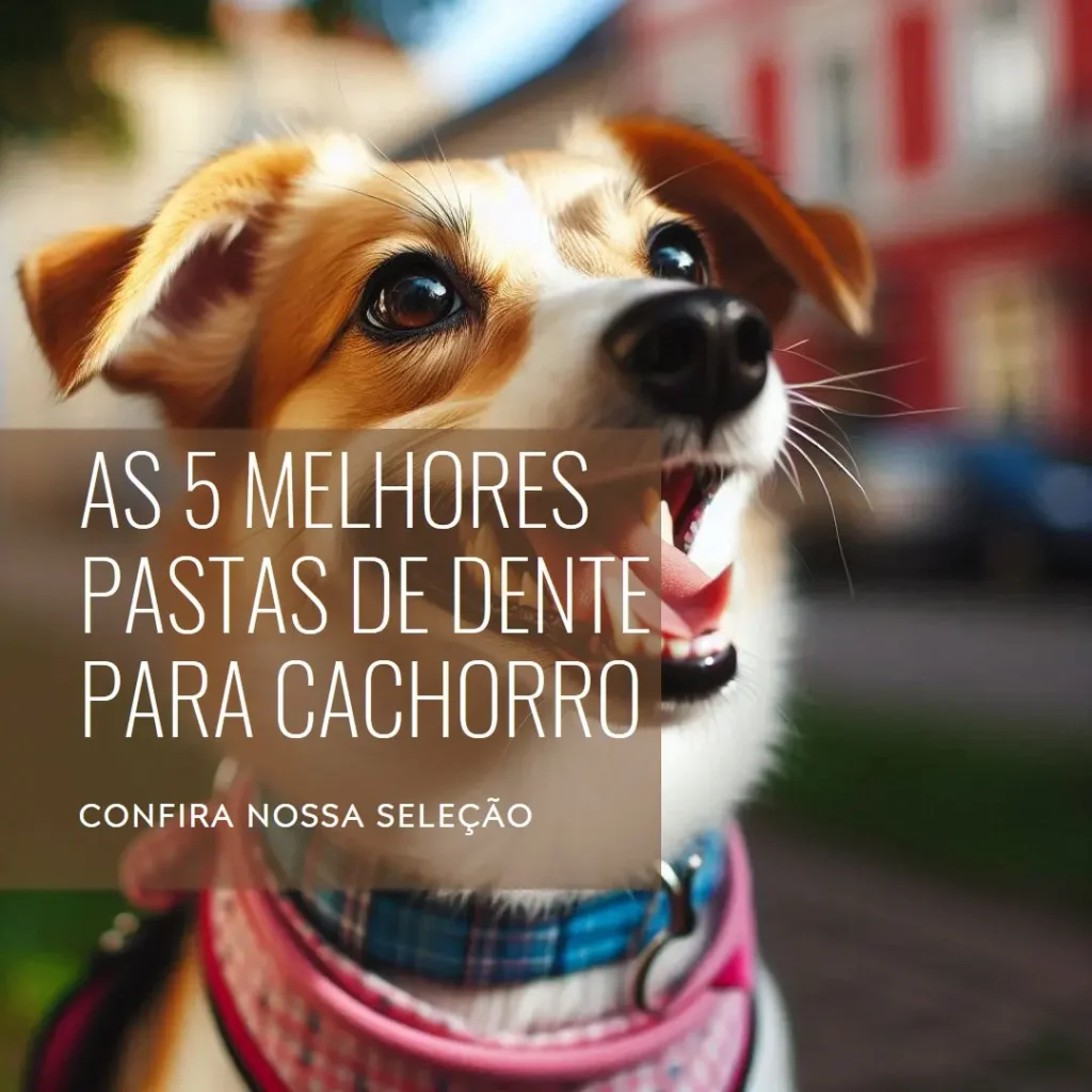 Melhores 5 pasta de dente para cachorro