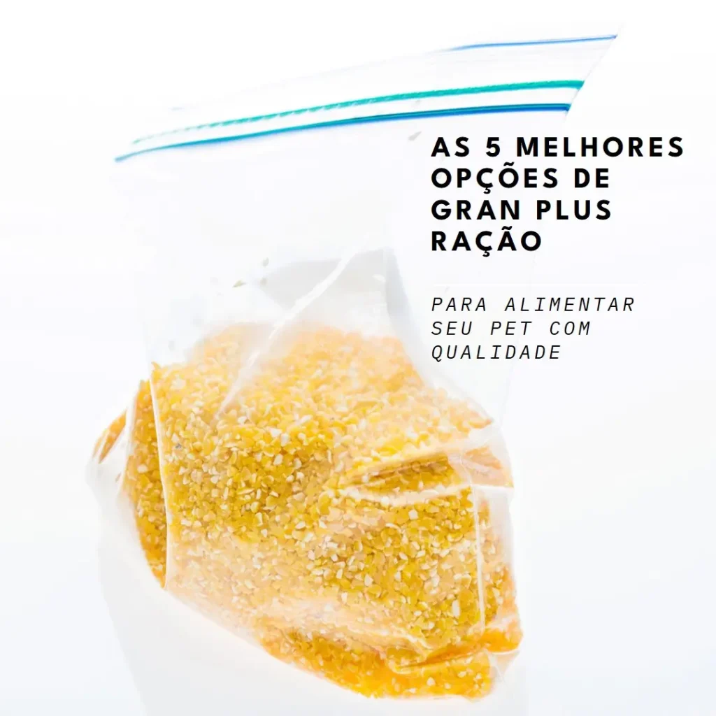 Cinco Principais Opções de gran plus racao