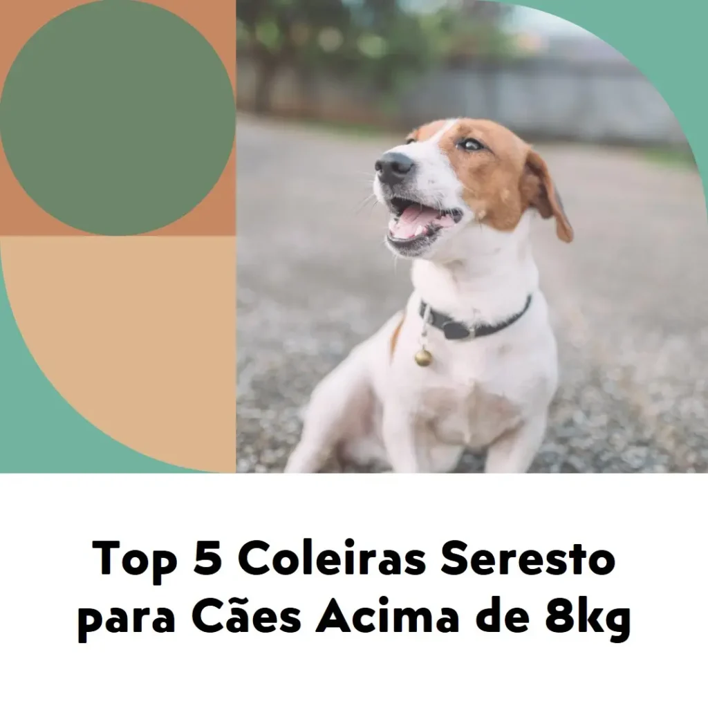 Top 5 coleira seresto acima de 8kg