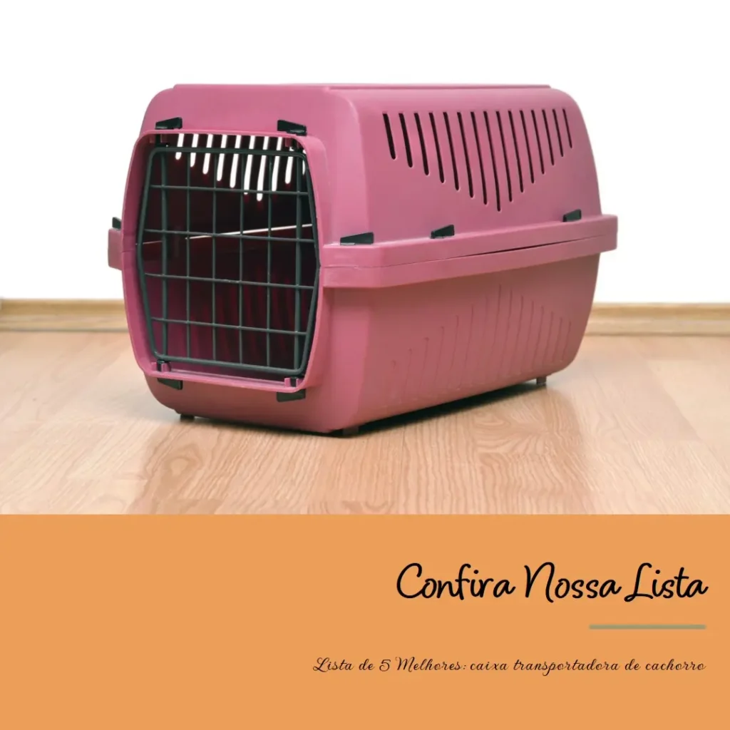 Lista de 5 Melhores: caixa transportadora de cachorro