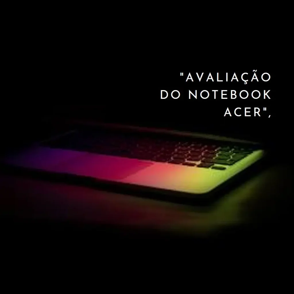 Notebook Acer Nitro V15 ANV15-51-58AZ: Desempenho e Qualidade