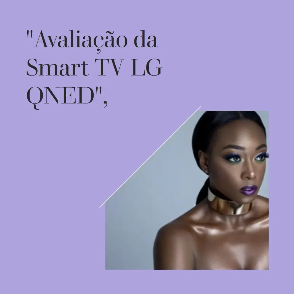 Smart TV 4K LG QNED 55QNED85T: Tecnologia e Design Incríveis