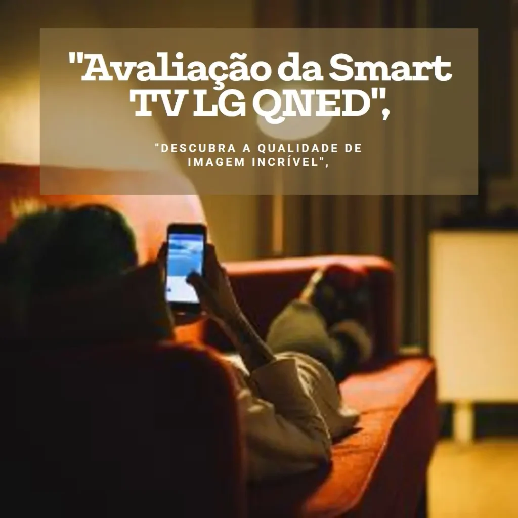 Smart TV 4K LG QNED 55QNED80T: Alta Tecnologia e Design Slim
