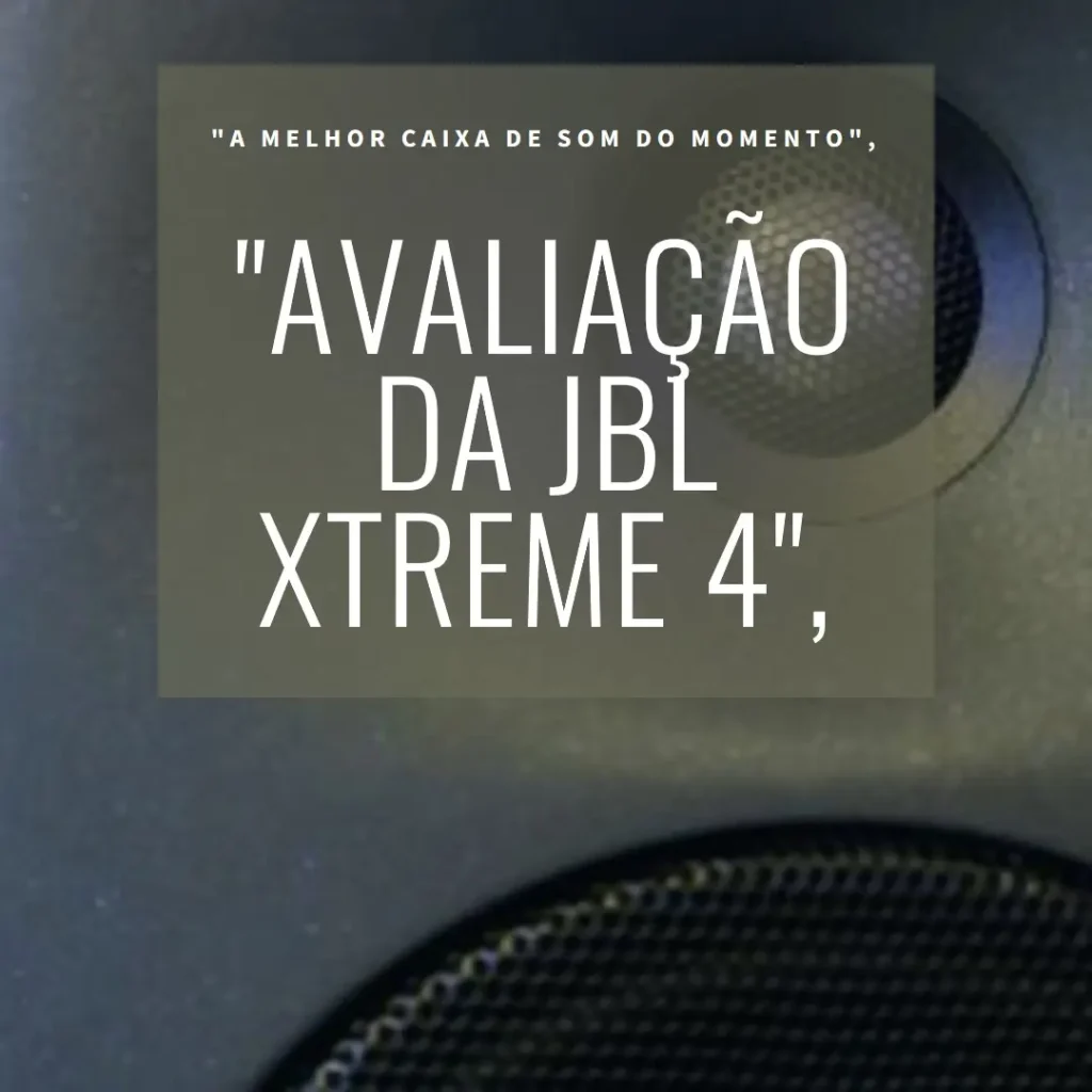 JBL Xtreme 4: Caixa de Som Bluetooth Potente com Função Power Bank