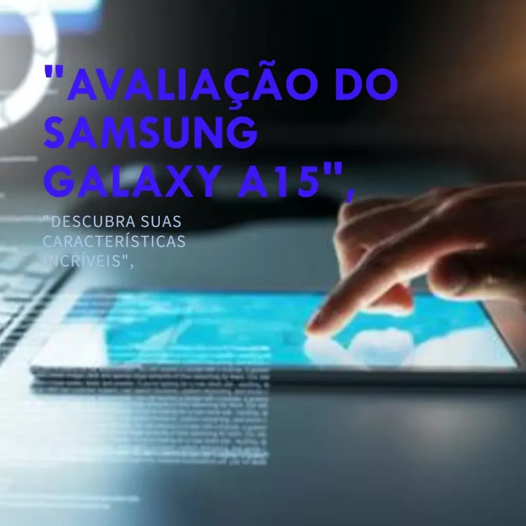 Smartphone Samsung Galaxy A15 4G 128GB - Azul Claro: Desempenho e Qualidade ao Seu Alcance