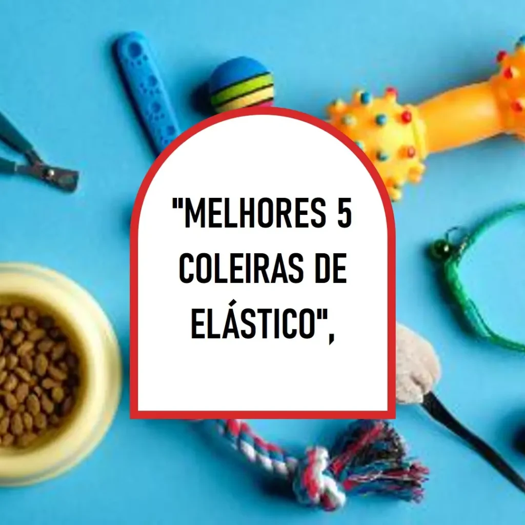 Melhores 5 coleira de elástico