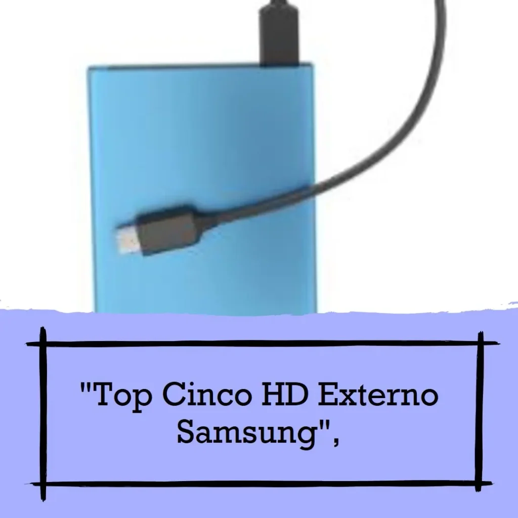 Top Cinco HD 1TB externo Samsung