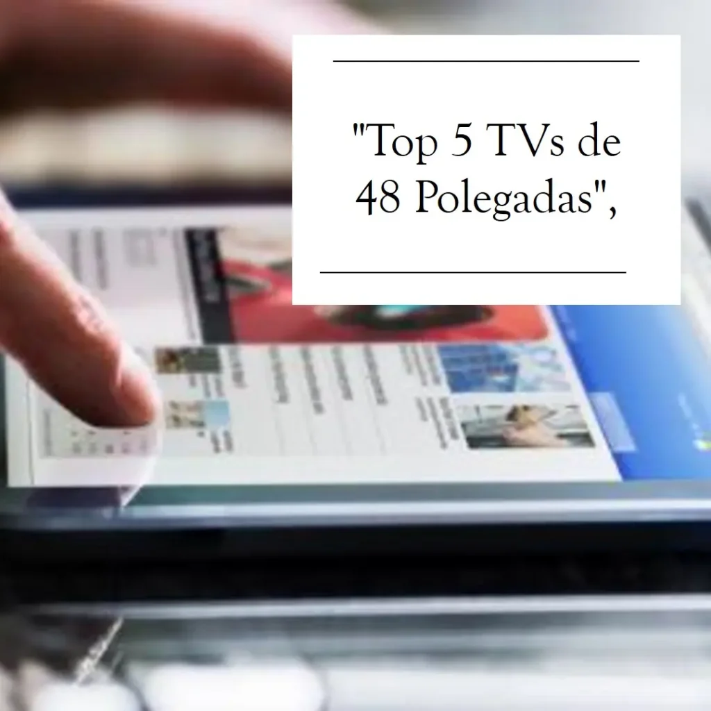 Lista de 5 Melhores: Tv 48 Polegadas Samsung