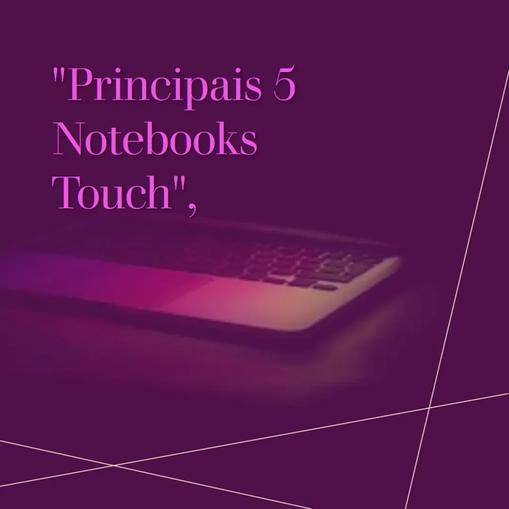 Principais 5 notebook touch screen