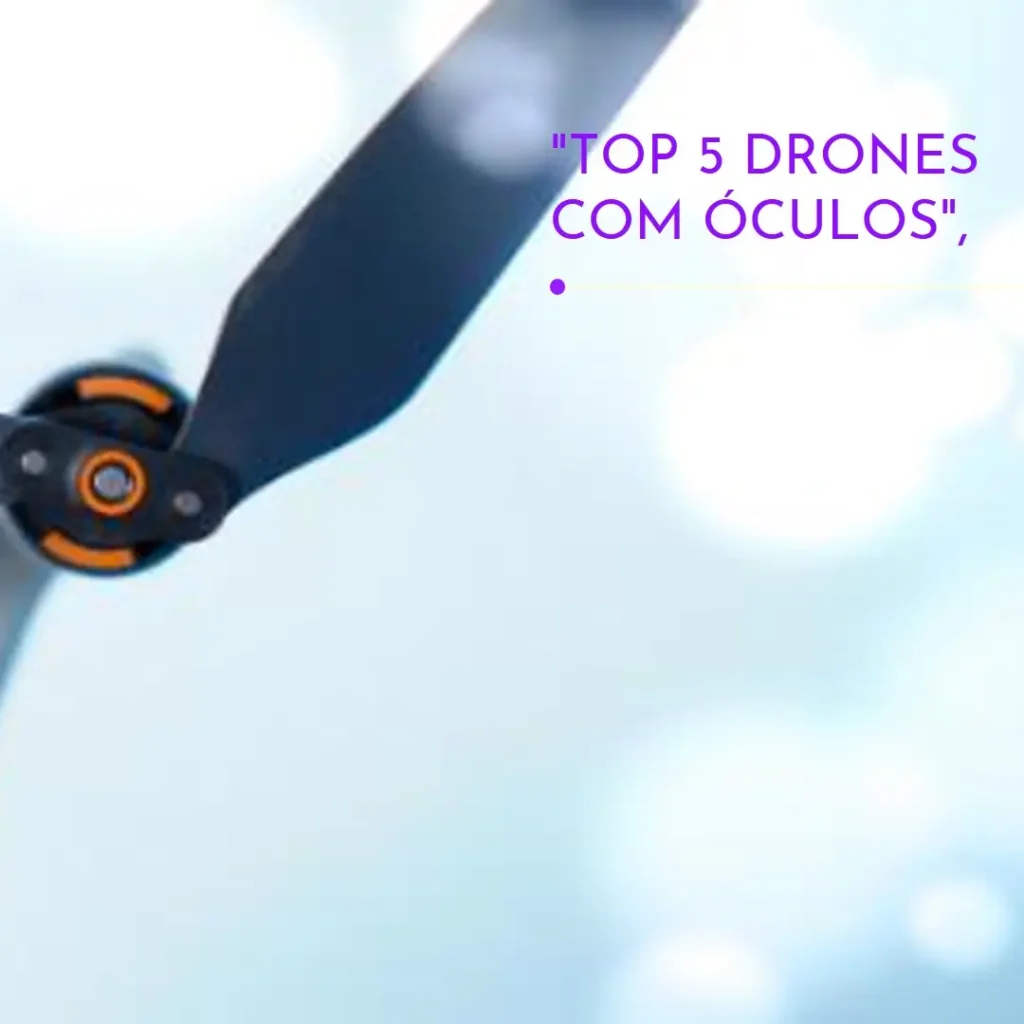 Top 5 Opções de drone com oculos