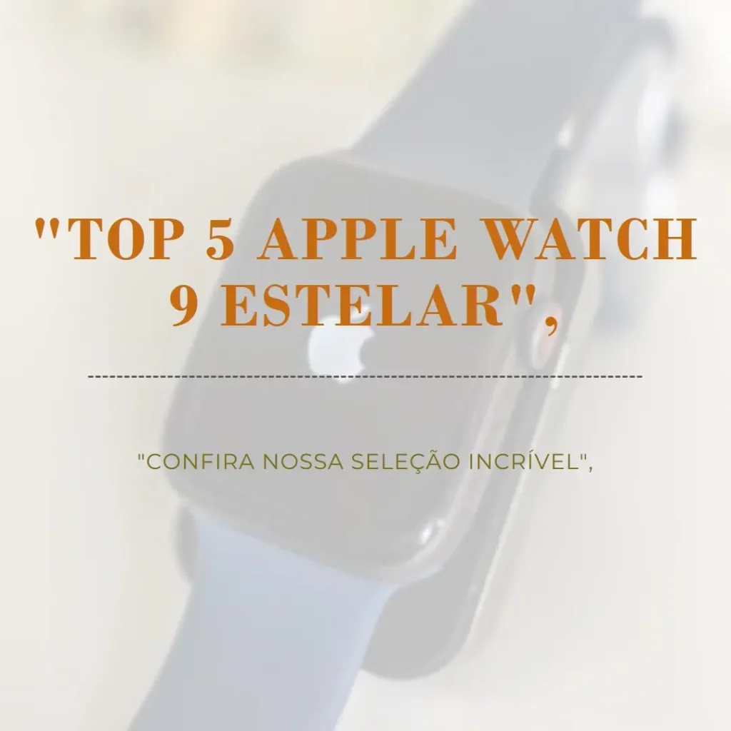Top 5 Apple watch 9 41mm estelar