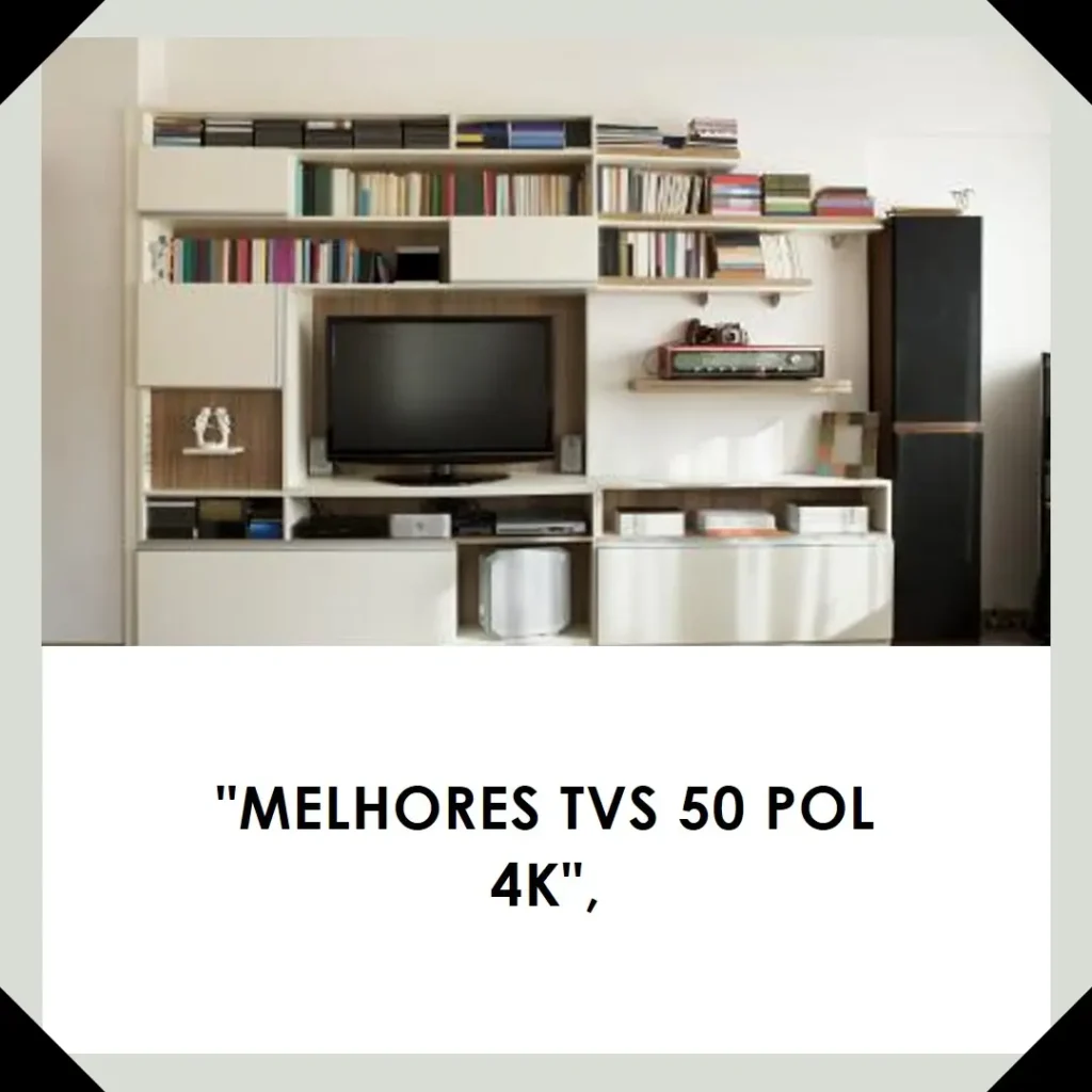 Melhores 5 tv 50 pol 4k