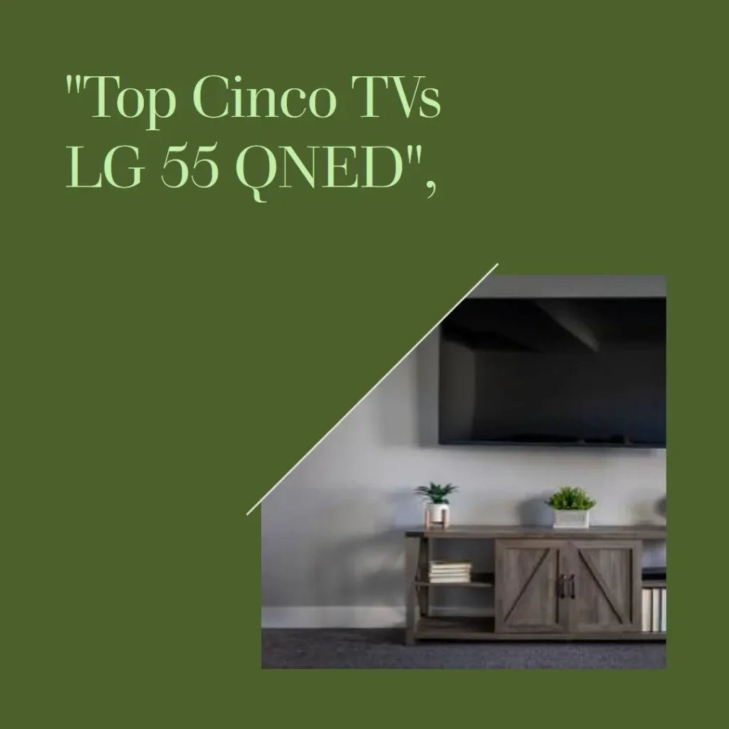 Top Cinco TV LG 55 QNED