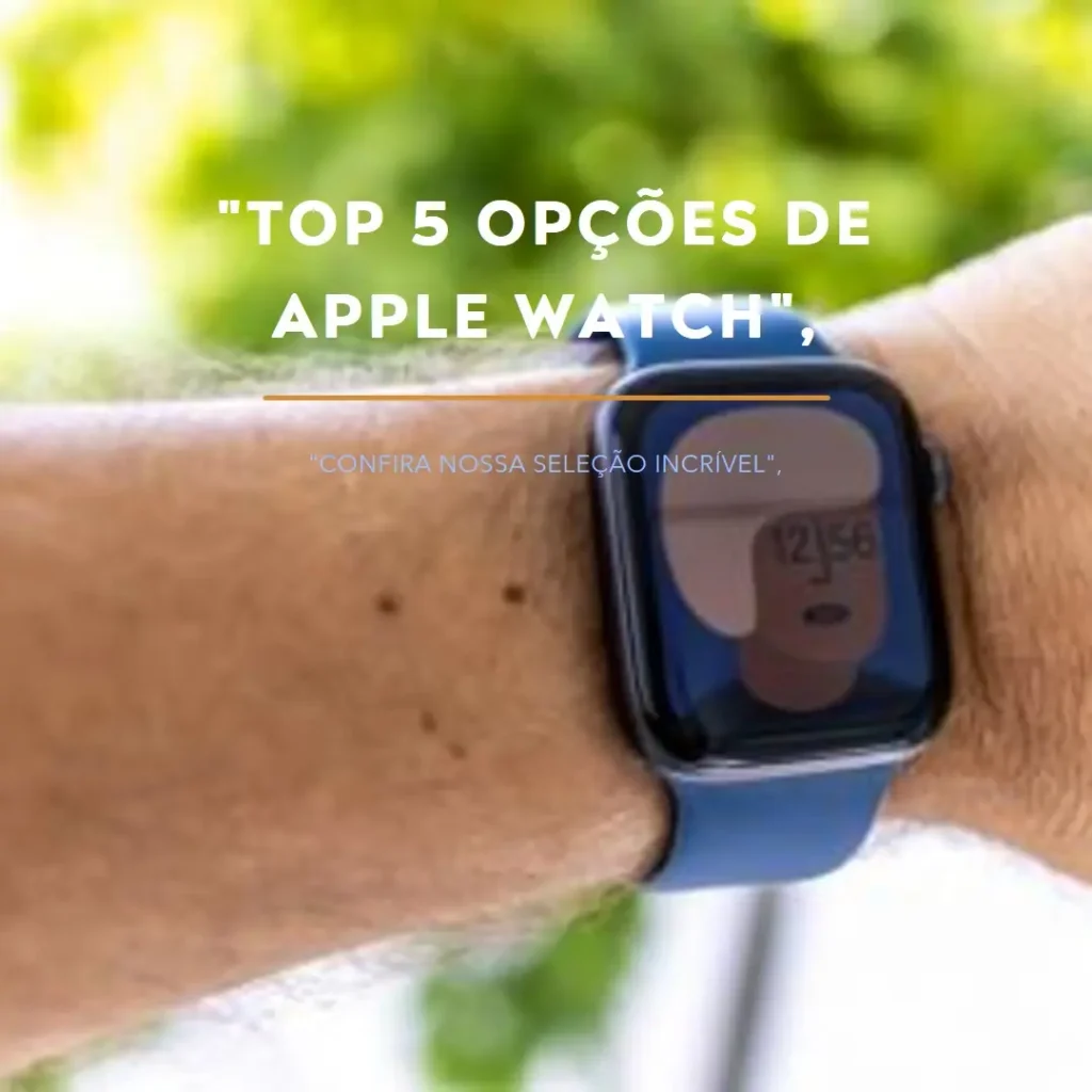 Top 5 Opções de relogio Apple watch