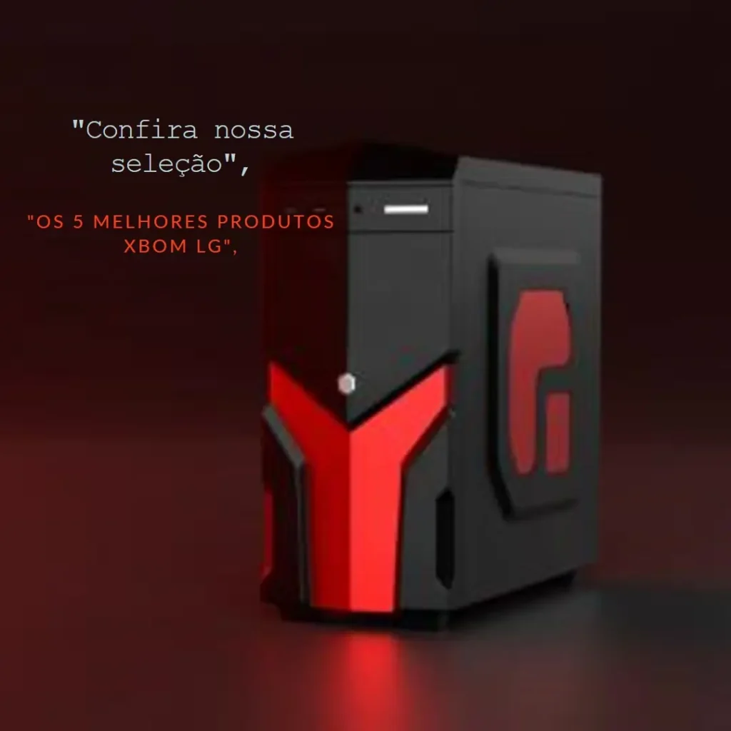 Lista de 5 Melhores: xbom LG