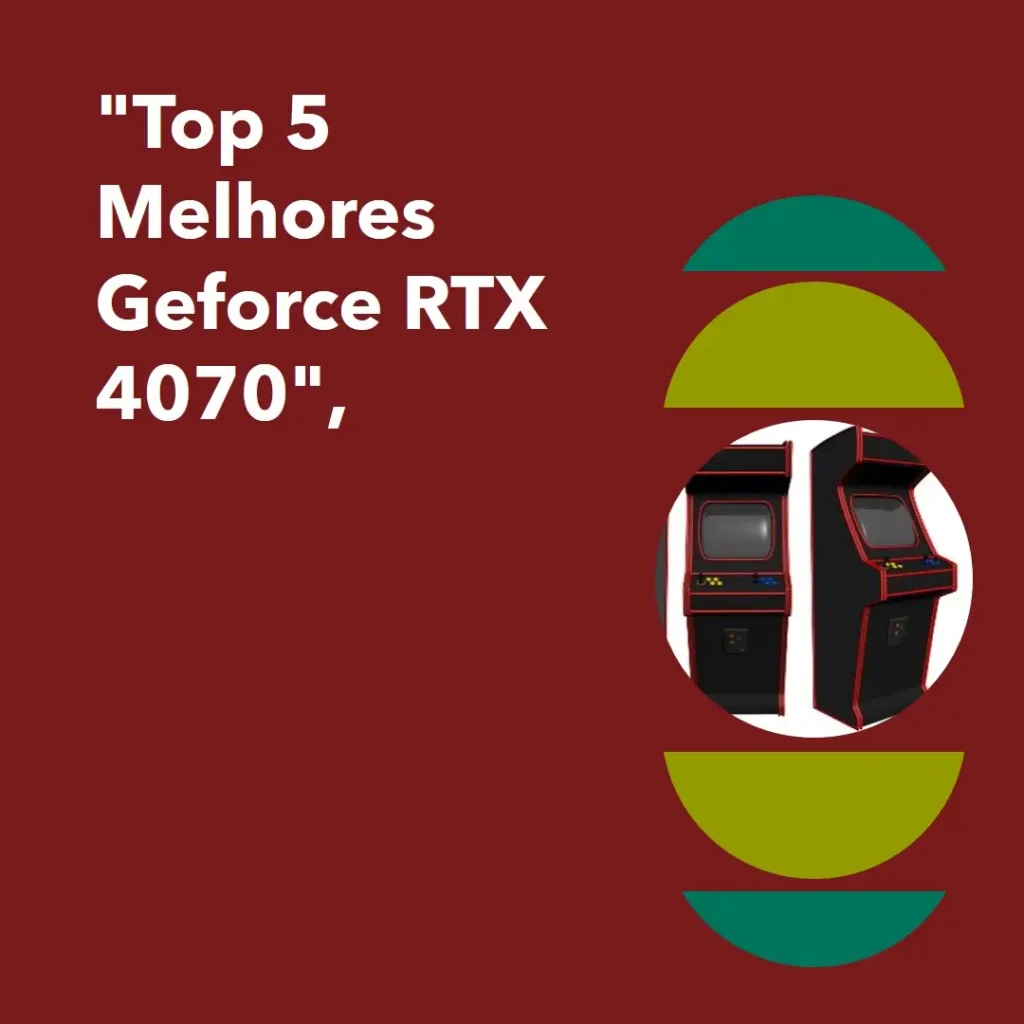 Lista de 5 Melhores: Geforce Rtx 4070