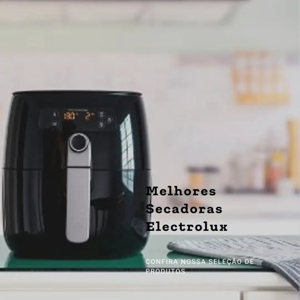 Lista de 5 Melhores: Secadora De Roupas Electrolux