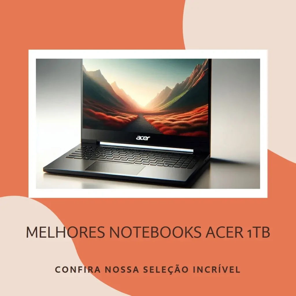 Melhores 5 notebook Acer 1tb