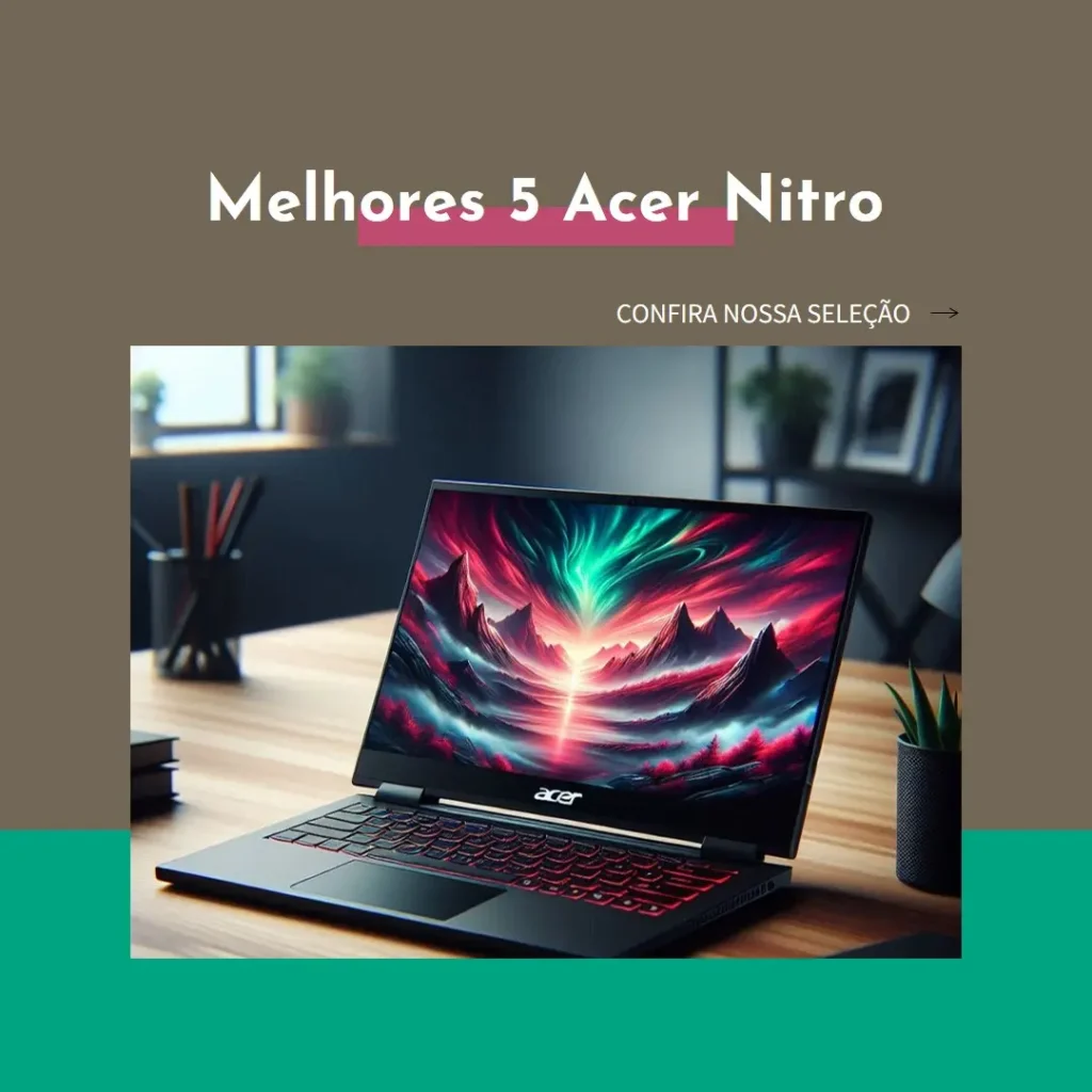 Melhores 5 Acer Nitro 4