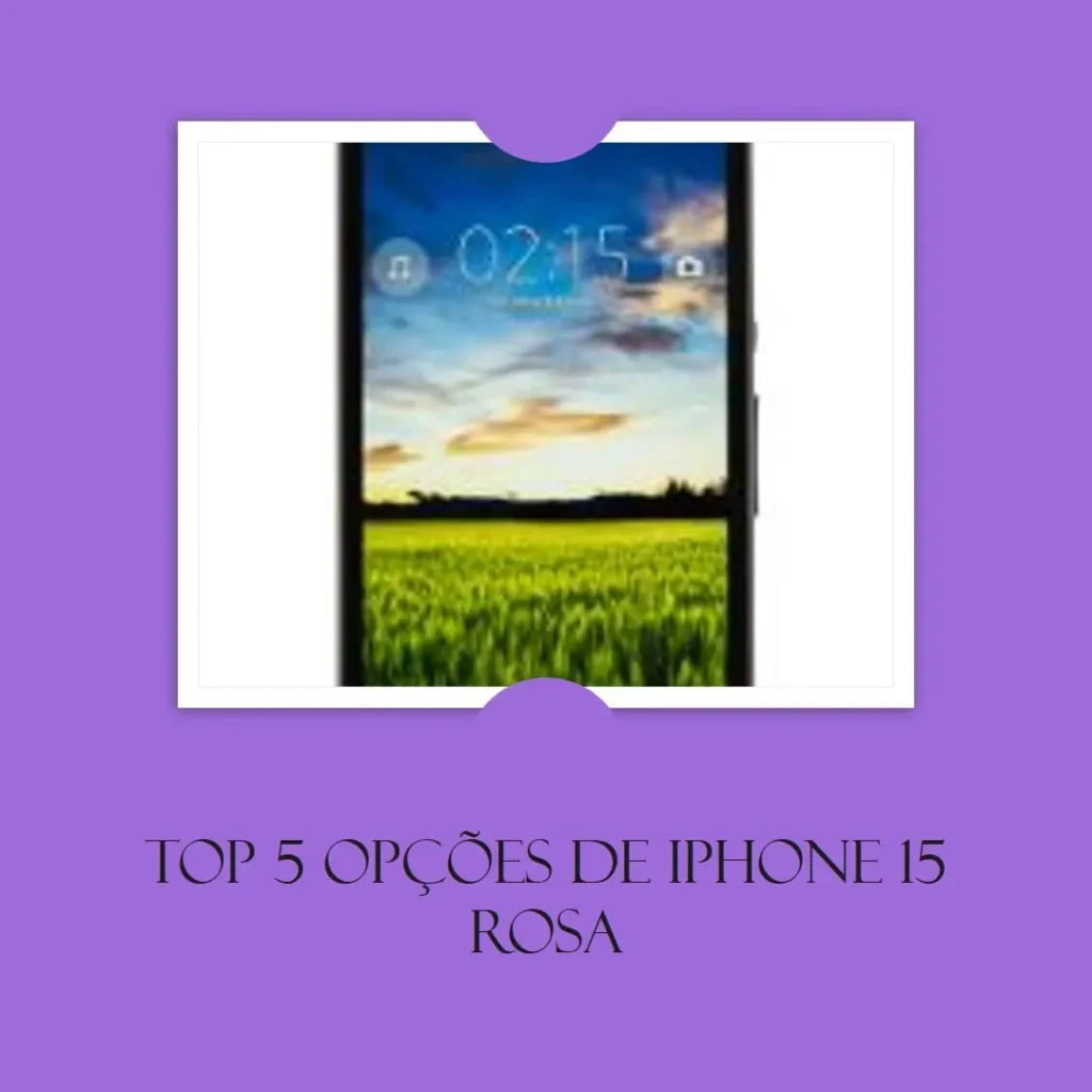 Top 5 Opções de Iphone 15 rosa