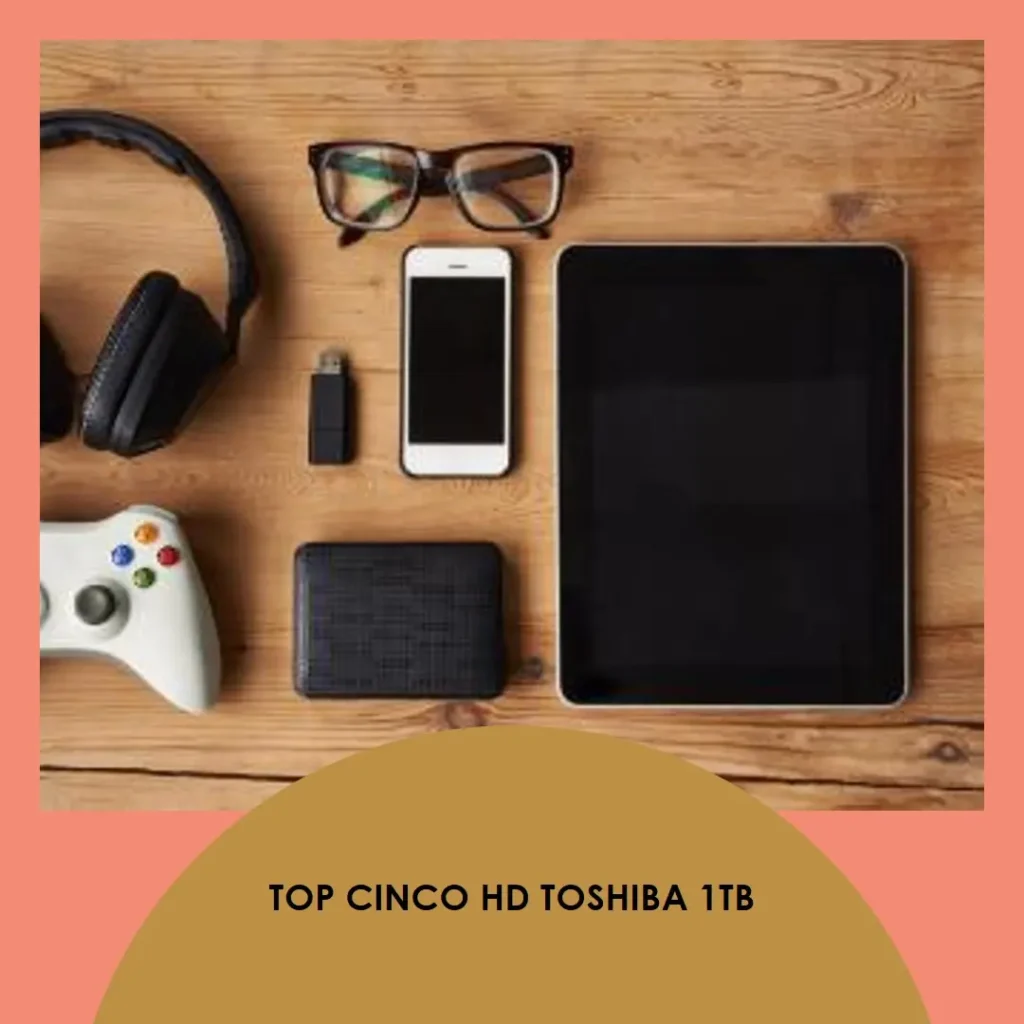 Top Cinco hd Toshiba 1tb