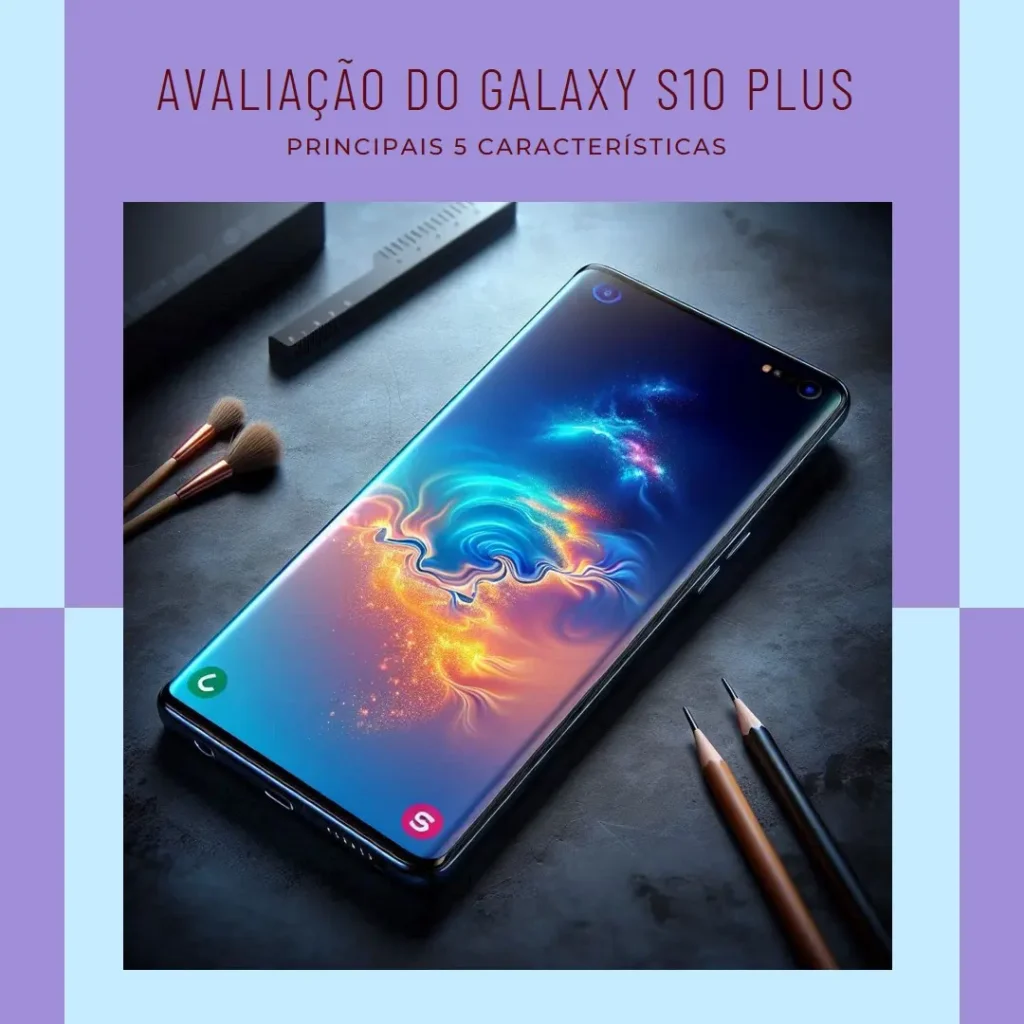 Principais 5 Samsung Galaxy S10 plus