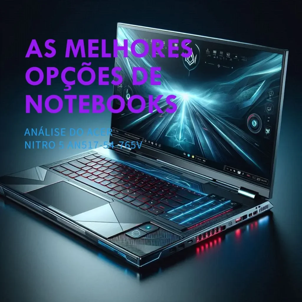 As 5 Melhores Opções de notebook gamer acer nitro 5 an517-54-765v