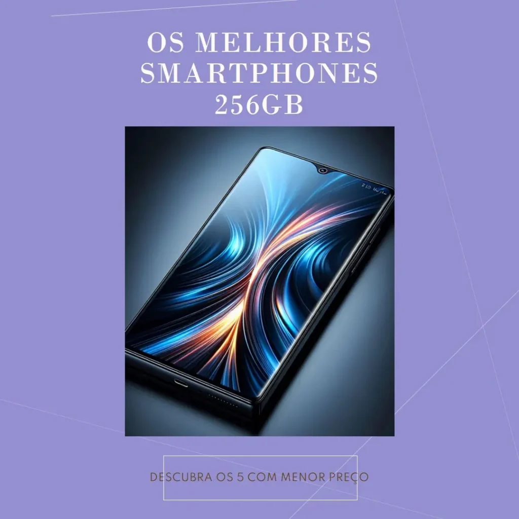 Principais 5 smartphone 256gb 8gb ram menor preço
