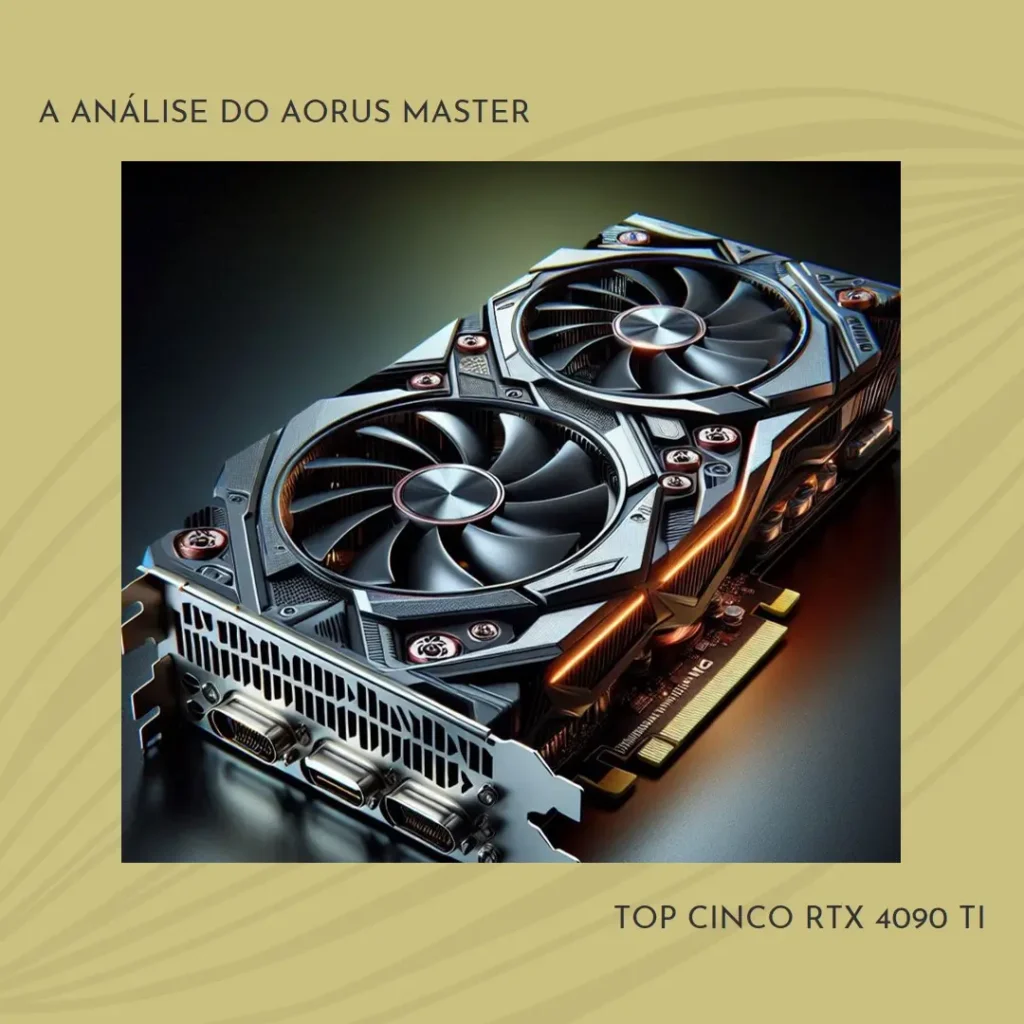 Top Cinco RTX 4090 ti Aorus master