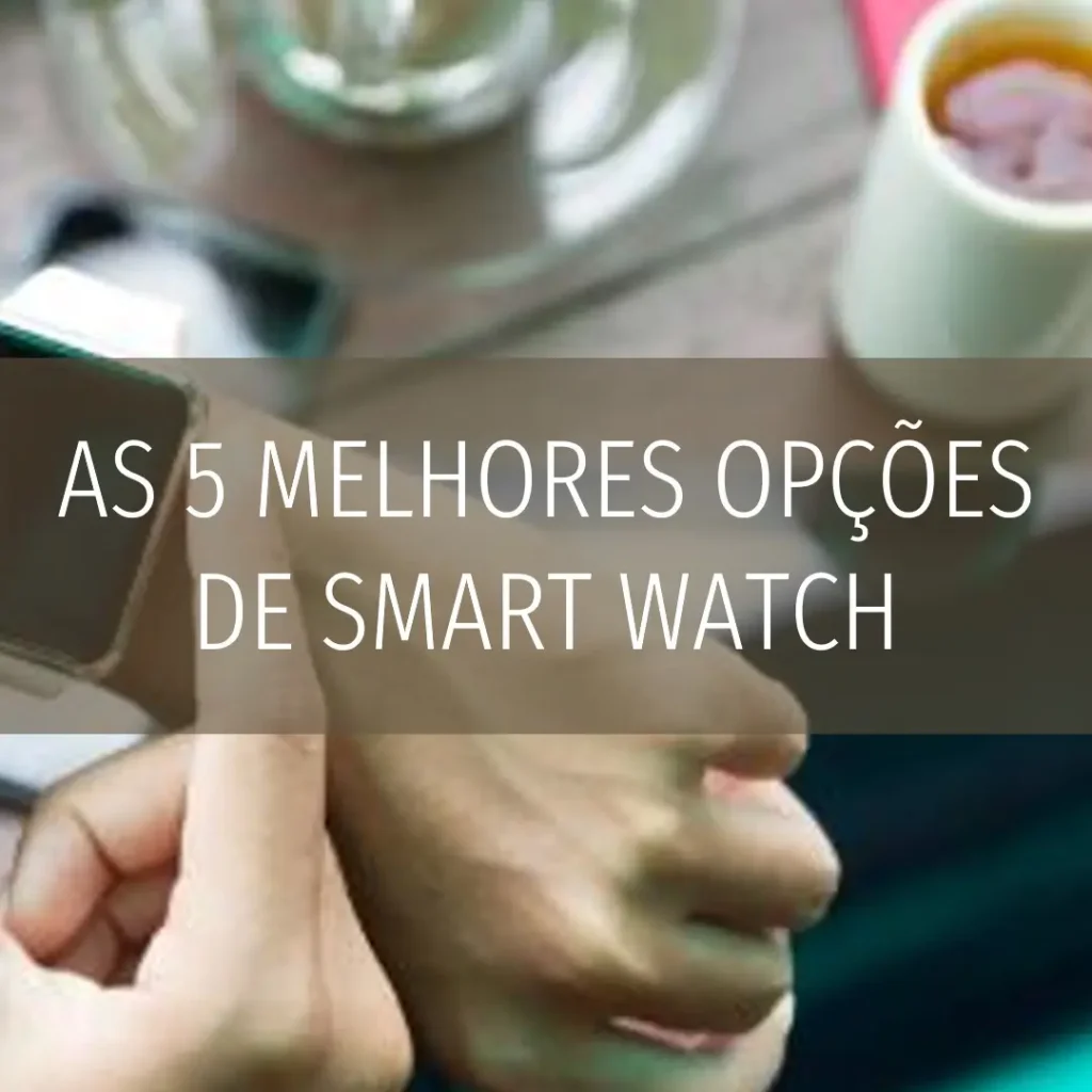 As 5 Melhores Opções de Ultra Smart Watch
