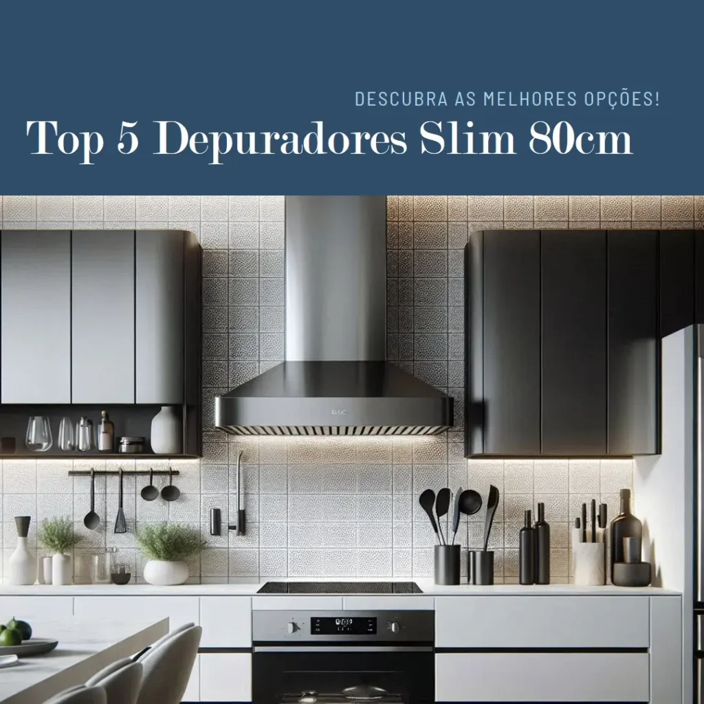 Top 5 Opções de depurador slim 80cm
