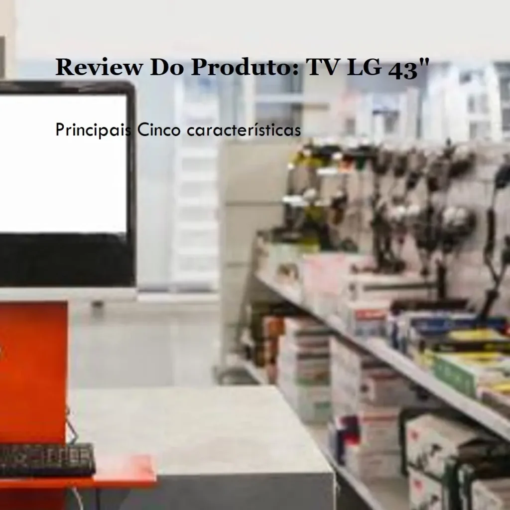 Principais Cinco TV LG 43 polegadas 4k