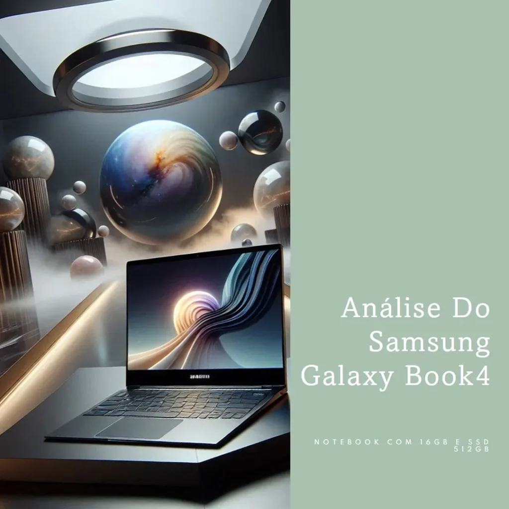 Notebook Samsung Galaxy Book4 i5 com 16GB e SSD 512GB