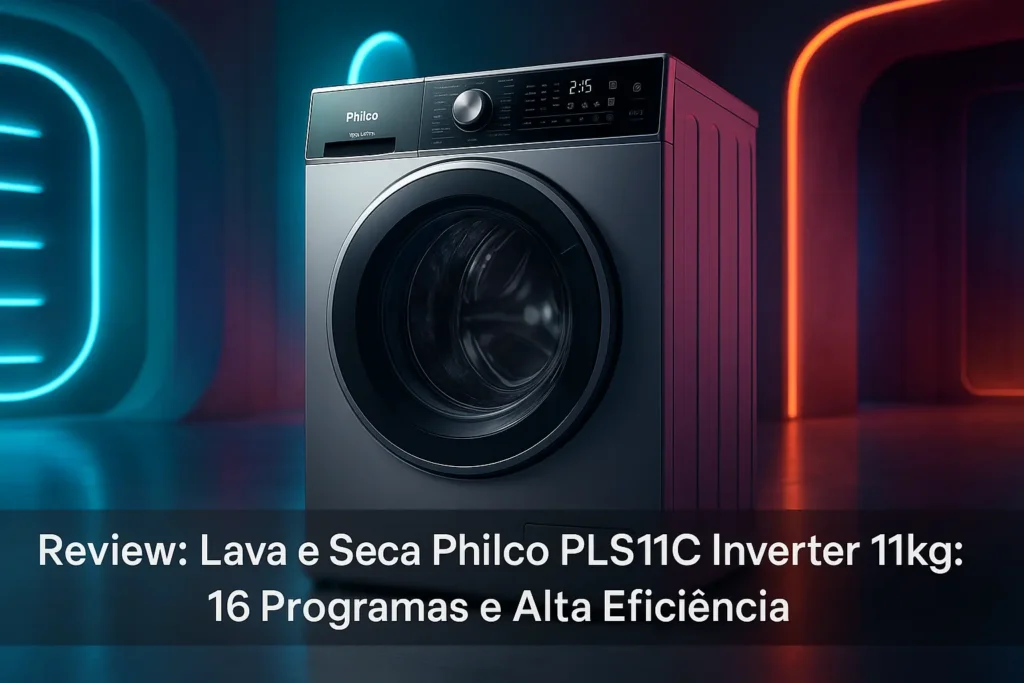 Lava e Seca Philco PLS11C Inverter 11kg: 16 Programas e Alta Eficiência