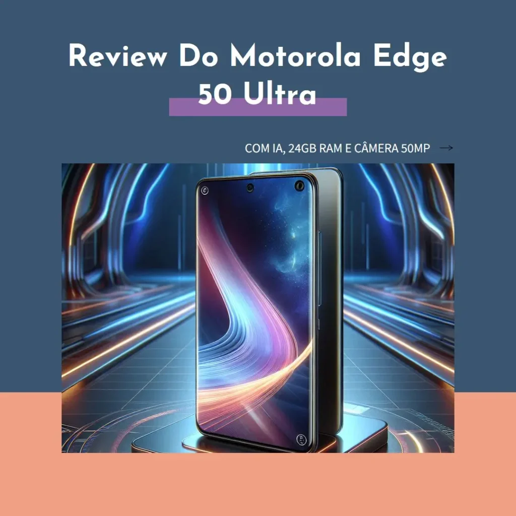Motorola Edge 50 Ultra 5G com IA, 24GB RAM e Câmera 50MP