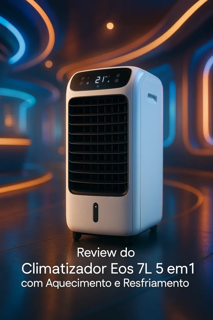 Climatizador Eos 7L 5 em 1 com Aquecimento e Resfriamento