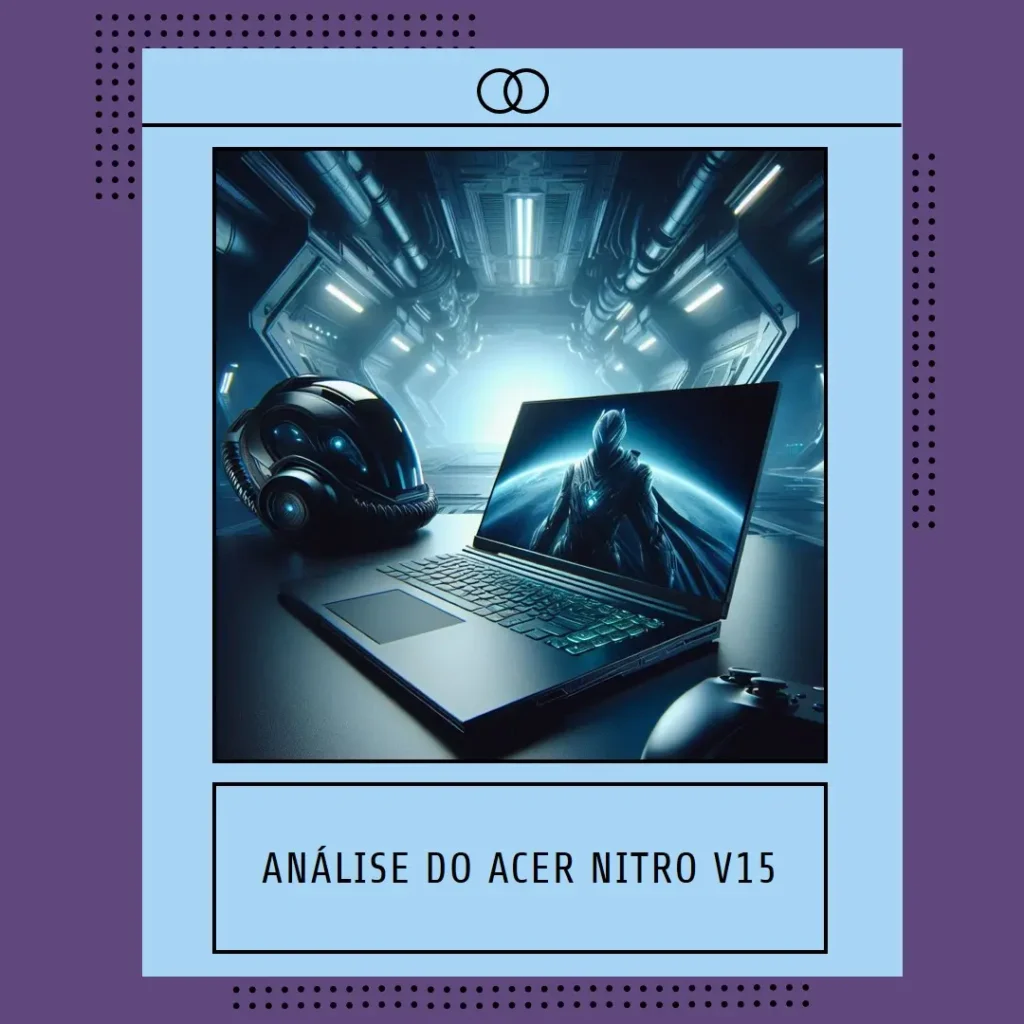 Acer Nitro V15 com RTX 3050 e Tela 144Hz