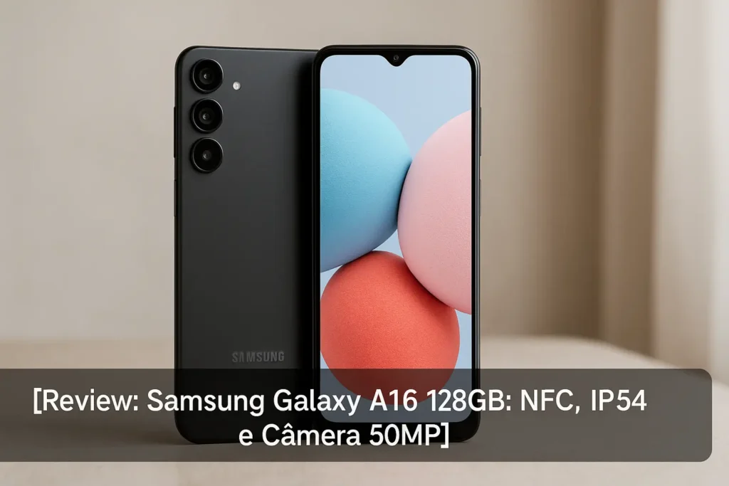Samsung Galaxy A16 128GB: NFC, IP54 e Câmera 50MP