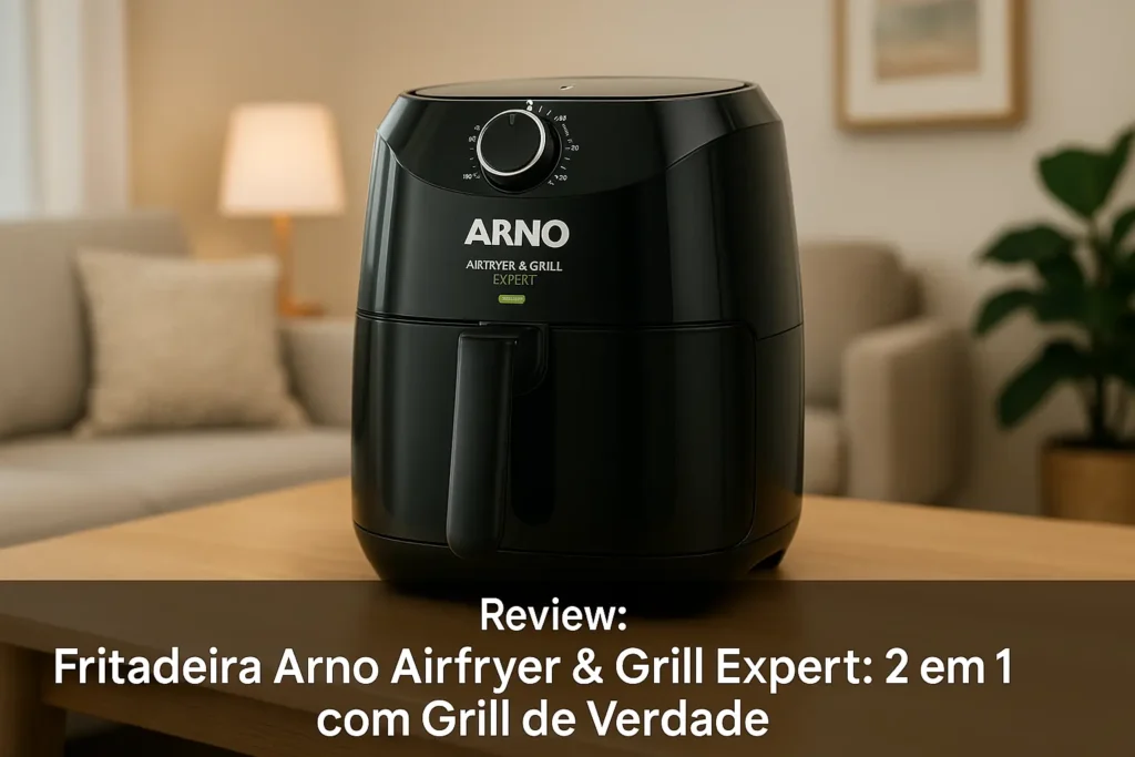 Fritadeira Arno Airfryer & Grill Expert: 2 em 1 com Grill de Verdade