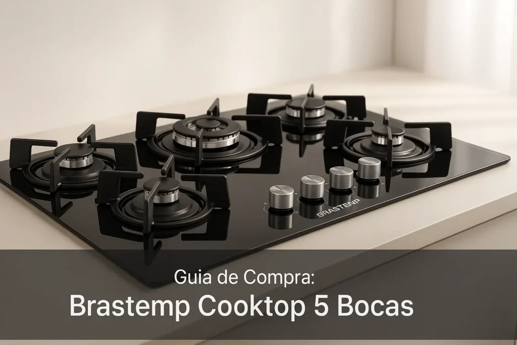 5 Melhores Brastemp Cooktop 5 Bocas para Cozinhas Modernas
